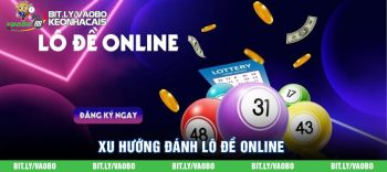 Có nên đánh lô đề online? Hãy xem trước khi vào tiền cược