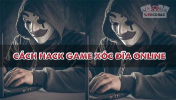 Mách bạn cách hack game xóc đĩa online cực dễ