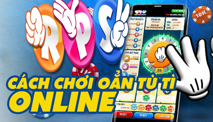 Cách chơi oẳn tù tì online bách chiến bách thắng