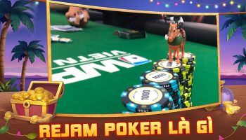 Rejam Poker là gì? Khi nào nên sử dụng Rejam hoặc không?