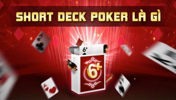 Short Deck Poker là gì? Luật chơi & 4 mẹo cược hiệu quả