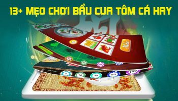 Tặng 13+ Mẹo chơi bầu cua tôm cá trên điện thoại (Miễn Phí)