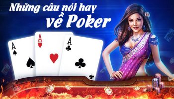 99+ Những câu nói hay về Poker | Thơ về Poker thấm thía nhất