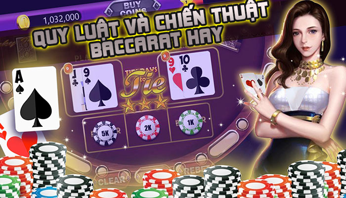 Quy luật Baccarat & 6 Chiến thuật đánh đúng thuật toán nhà cái