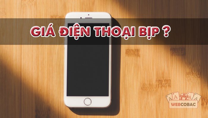 Giá điện thoại đánh bài bịp