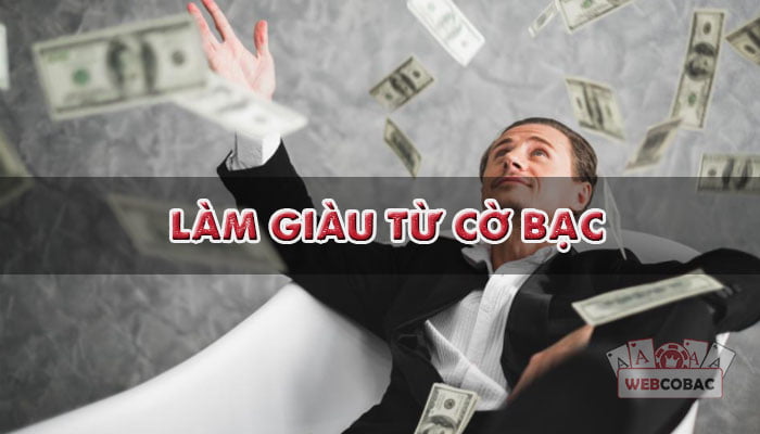 chơi cờ bạc có giàu không