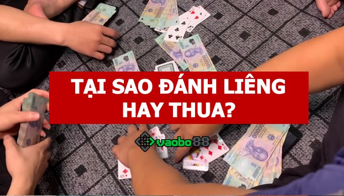 tại sao đánh liêng hay thua