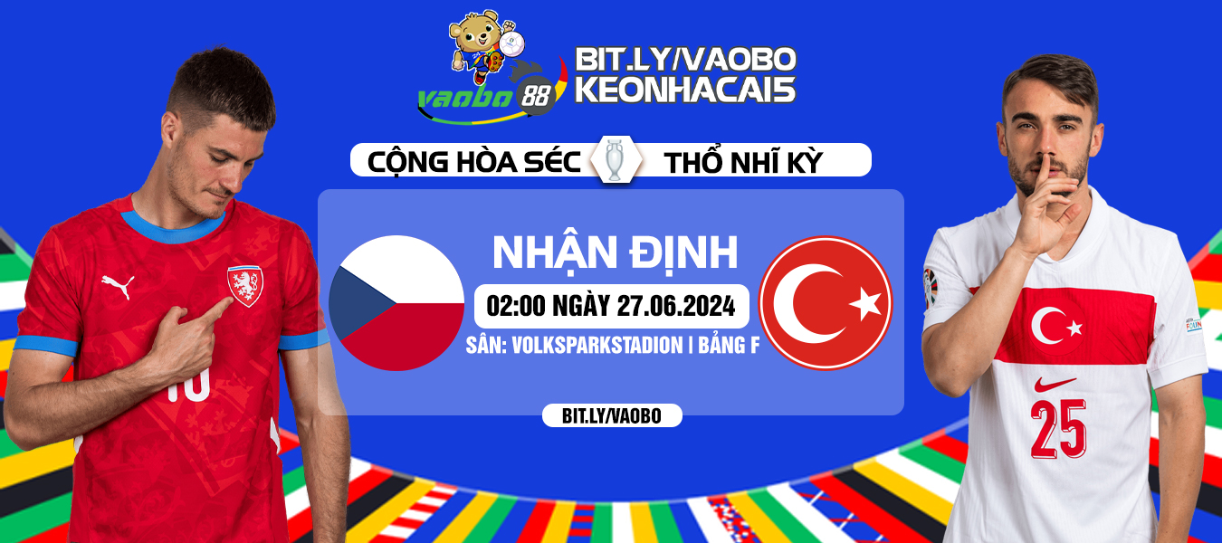 Nhận định Cộng Hòa Séc vs Thổ Nhĩ Kỳ 02h00 ngày 27/06: Trận chiến sống còn