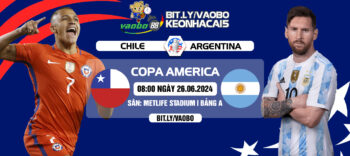 Nhận định Chile vs Argentina 08h00 ngày 26/06: Đại chiến giữa hai kình địch