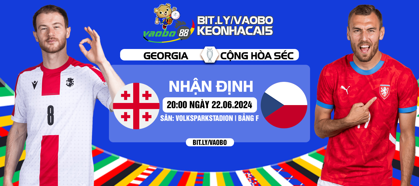 Nhận định trận đấu Cộng Hòa Séc vs Georgia tối ngày 22/06: Sức mạnh của kinh nghiệm