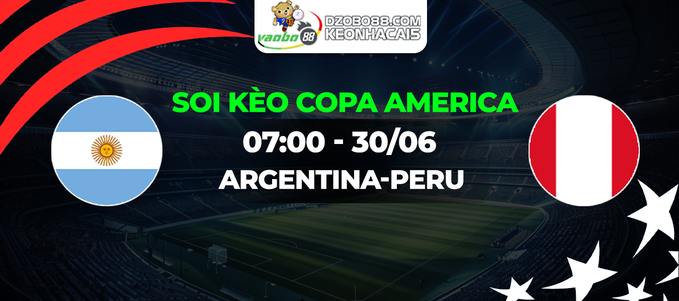 Soi kèo Argentina vs Peru 07h00 ngày 30/06: Nhà vô địch thảnh thơi