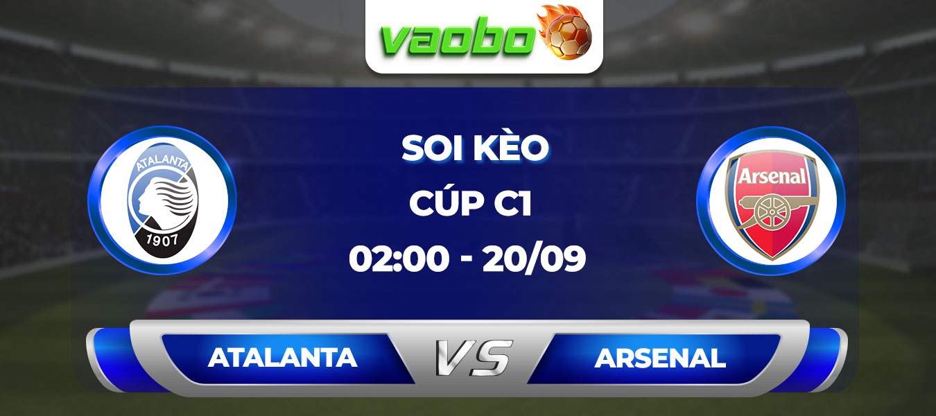 Soi kèo Atalanta đấu với Arsenal 02h00 ngày 20/09: Khởi đầu vất vả cho đại diện nước Anh