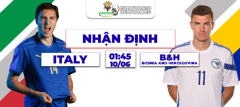 Tin tức nhận định trận Italy vs Bosnia and Herzegovina rạng sáng 10/6/2024: Italia làm chủ tình thế