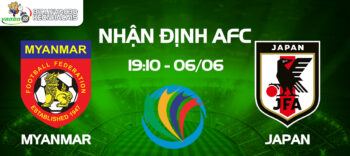 Nhận định trận đấu Myanmar vs Nhật Bản tối ngày 06/06: Thử thách lớn của Myanmar