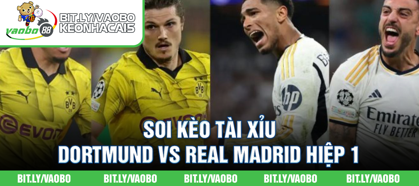 soi kèo trận đấu dortmund vs real madrid hiệp 1