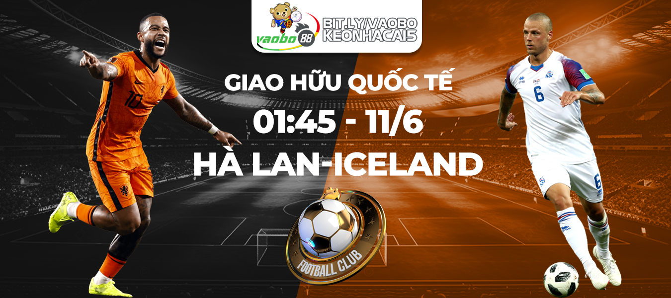 Soi kèo trận đấu Hà Lan vs Iceland rạng sáng ngày 11/4: Khó có bất ngờ