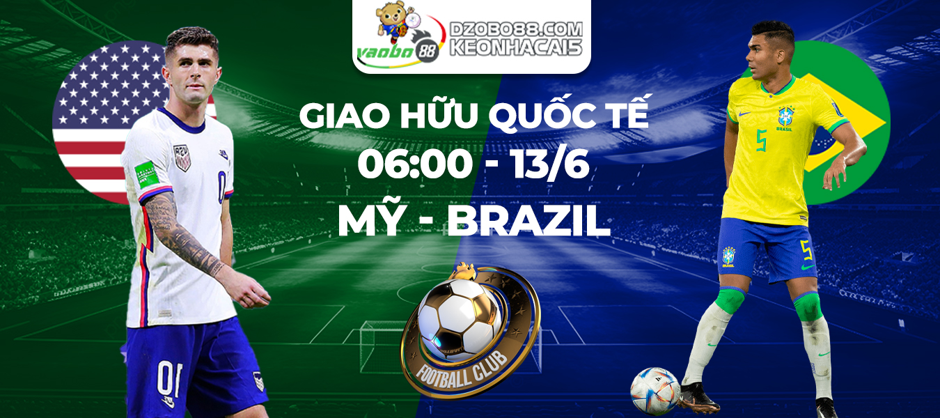 Soi kèo trận Mỹ vs Brazil sáng ngày 13/06/2024