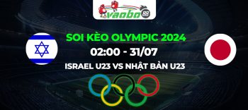 Soi kèo Olympic Israel vs Nhật Bản rạng sáng ngày 31/07: Cơ hội toàn thắng của Nhật Bản